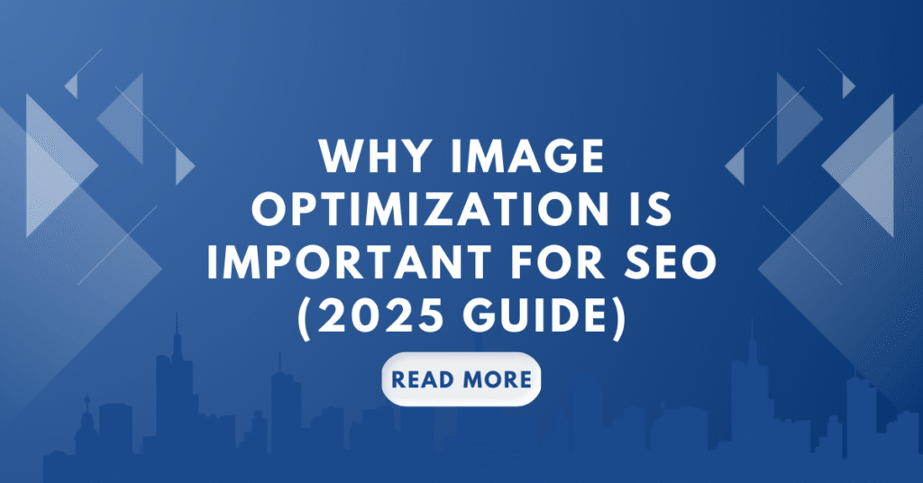 Why Image Optimization Is Important for SEO (2025 Guide)