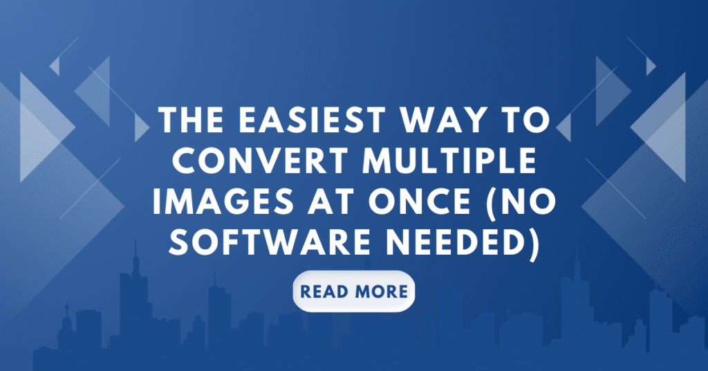 The Easiest Way to Convert Multiple Images at Once (No Software Needed)